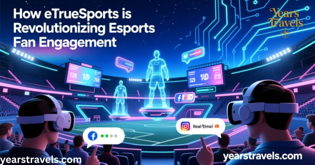 how-etruesports-is-revolutionizing-esports-fan-engagement