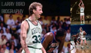 Larry Bird Biography